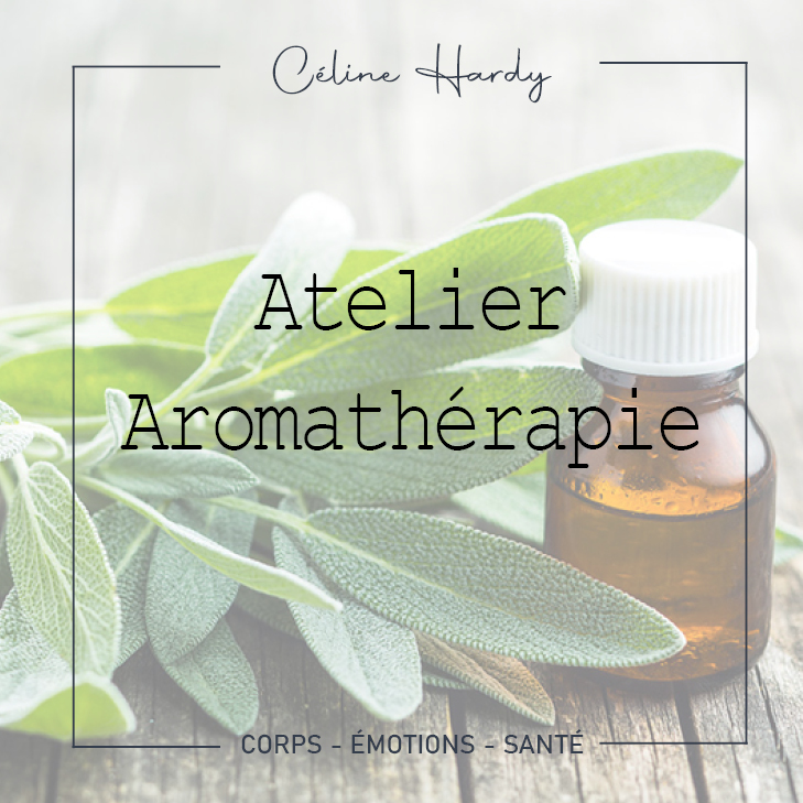 ATELIER : Initiation à l'aromathérapie - Céline Hardy
